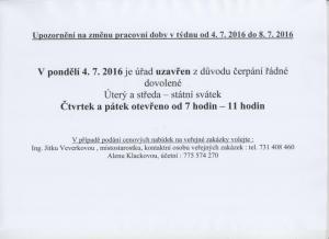 Upozornění na změnu pracovní doby v týdnu od 4.7. do 8. 7. 2016 1